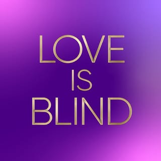 Love Is Blind