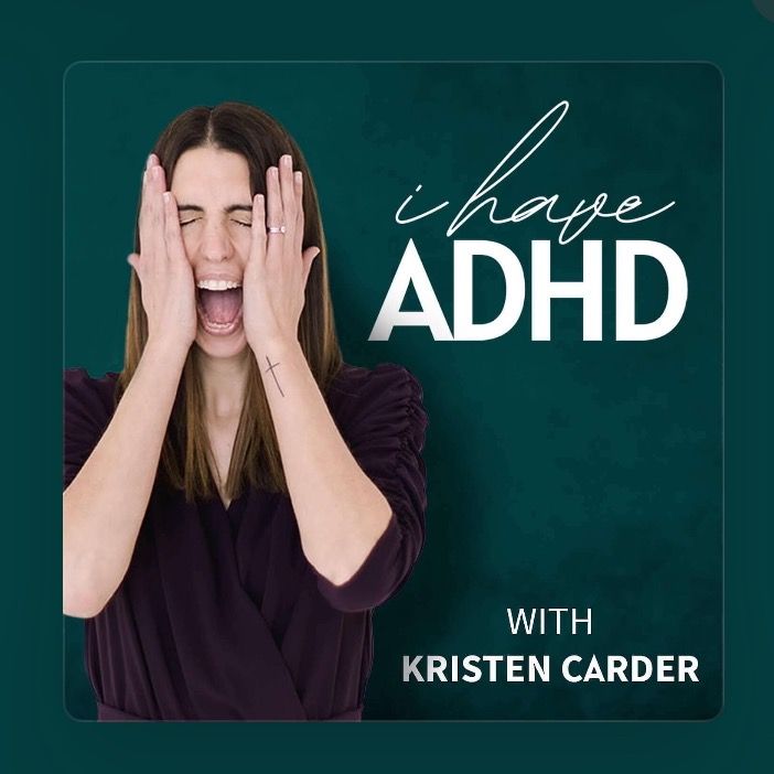 I Have ADHD Podcast | Kristen