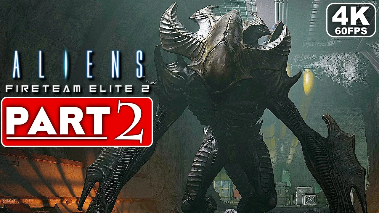 ALIENS FIRETEAM ELITE 2 Gameplay Walkthrough Part 2 [4K 60FPS PC] -  No Commentary (FULL GAME)