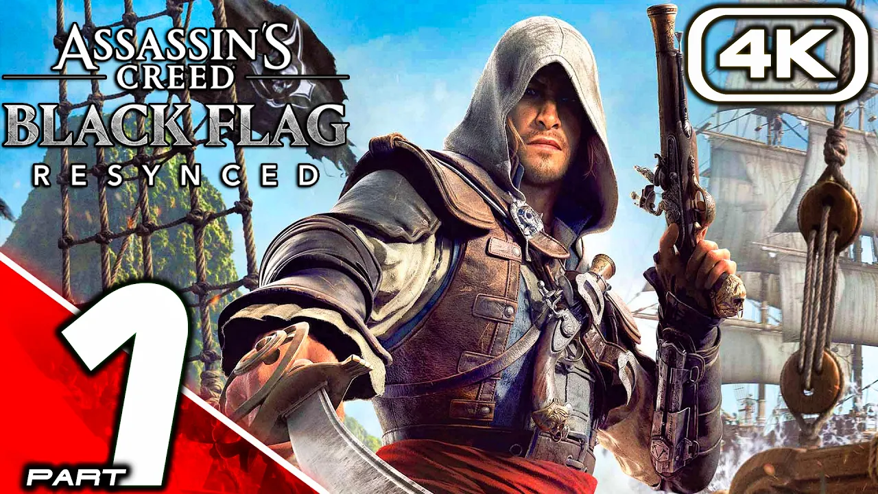 ASSASSIN'S CREED BLACK FLAG RESYNCED Gameplay Walkthrough Part 1 (4K 60FPS) No Commentary
