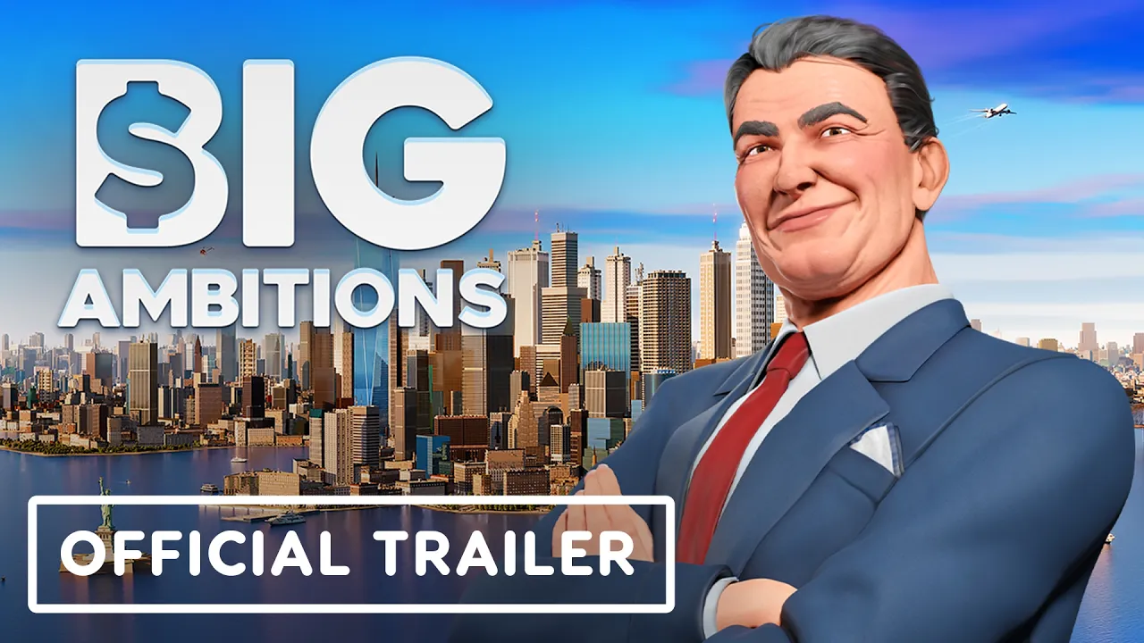 Big Ambitions: Official 1.0 Launch Trailer