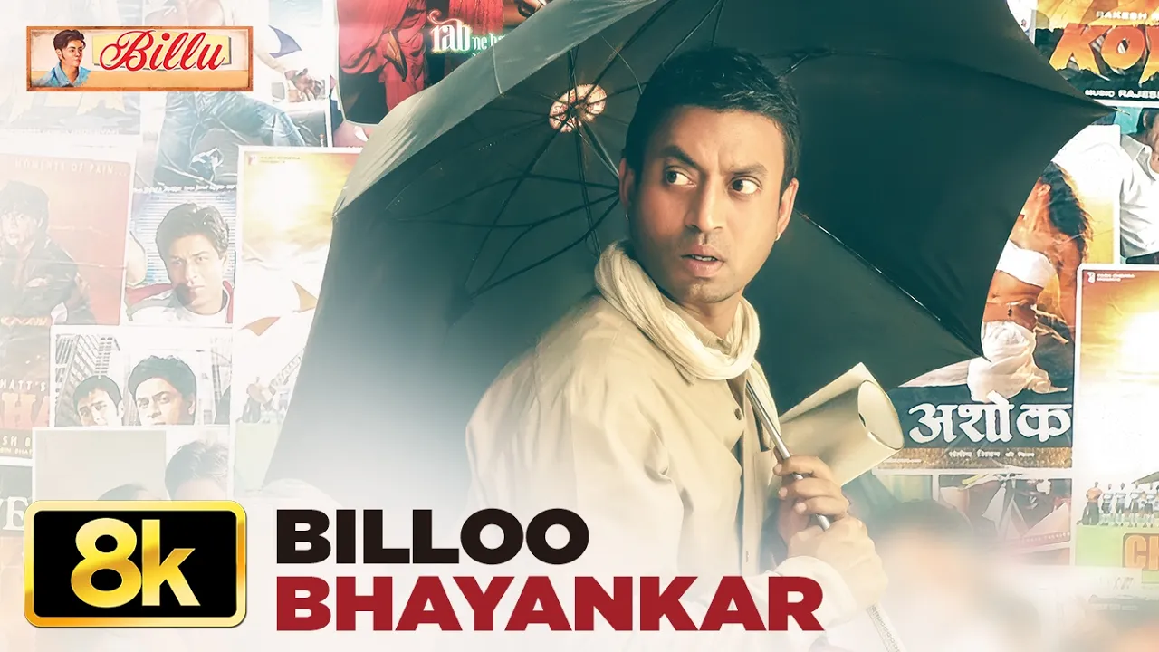 Billu: Billoo Bhayankar 8K Full Song | Irrfan Khan | Lara Dutta | Pritam