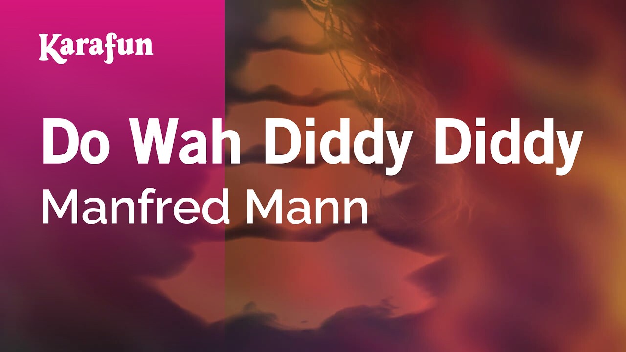 Do Wah Diddy Diddy - Manfred Mann | Karaoke Version | KaraFun