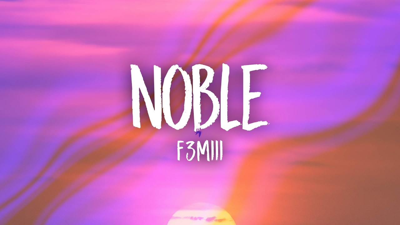 F3miii - NOBLE (Lyrics)