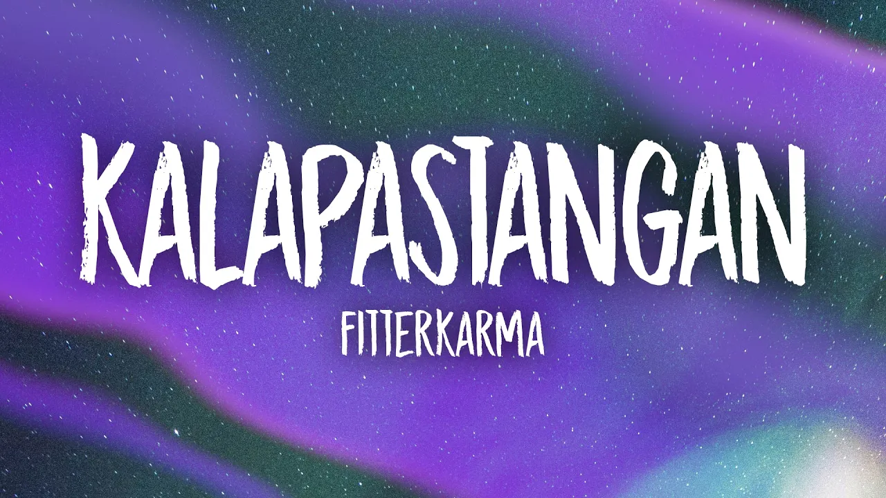 fitterkarma - Kalapastangan (Lyrics)