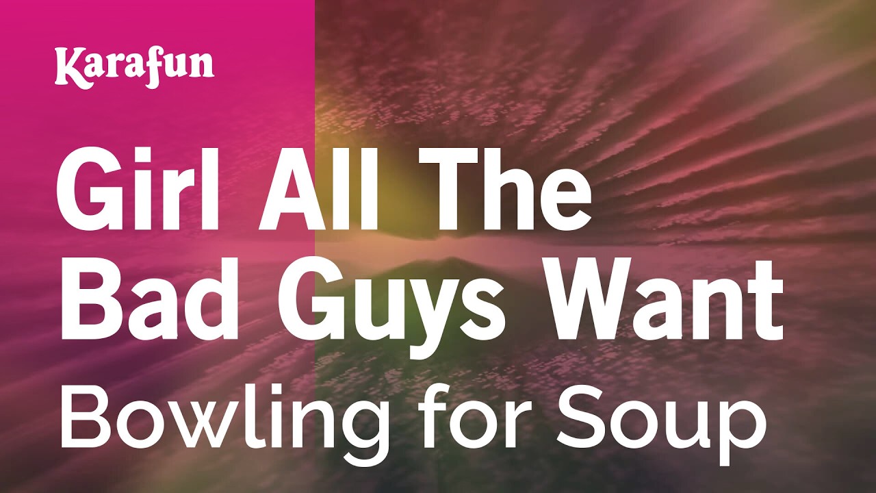 Girl All The Bad Guys Want - Bowling for Soup | Karaoke Version | KaraFun