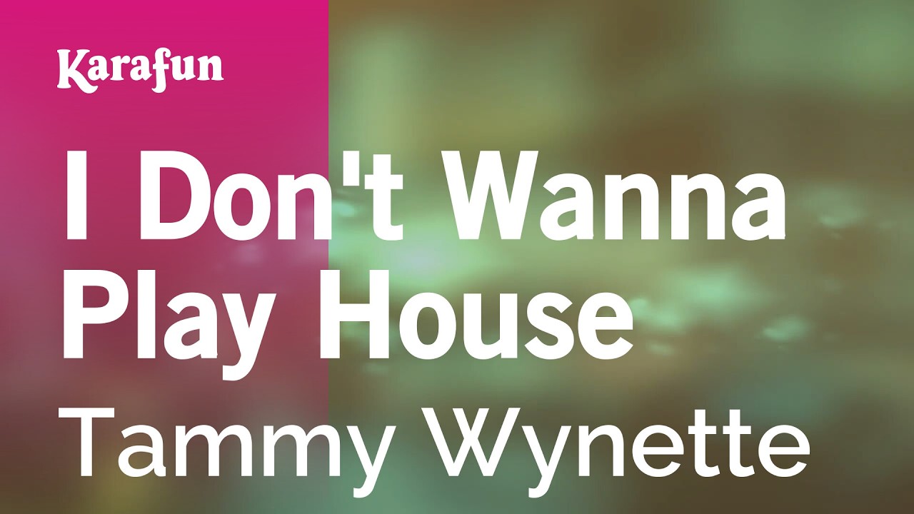 I Don't Wanna Play House - Tammy Wynette | Karaoke Version | KaraFun