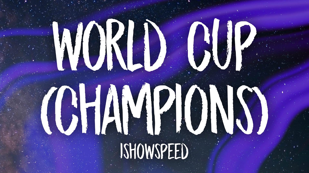 IShowSpeed - World Cup (Champions) Lyrics