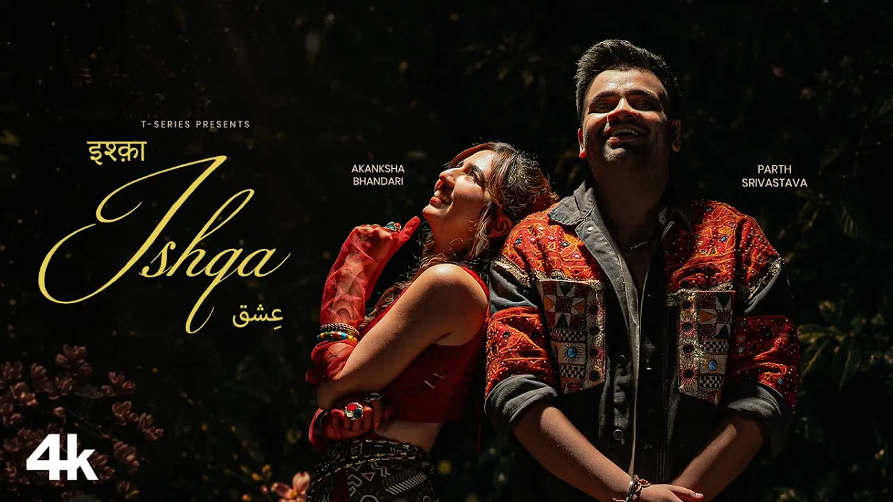 Ishqa (Official Music Video): Parth Srivastava | Akanksha Bhandari | Latest Punjabi Song | T-Series