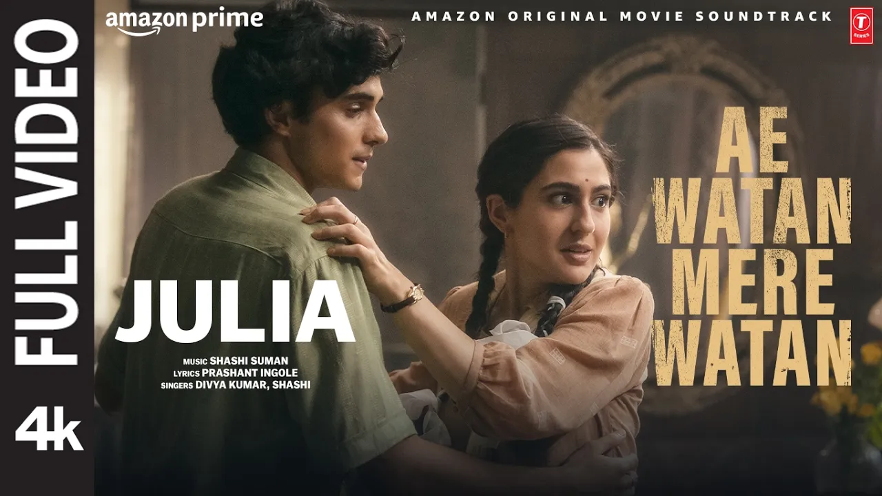 Julia (Full Video): Sara Ali Khan | Divya Kumar, Shashi | Ae Watan Mere Watan