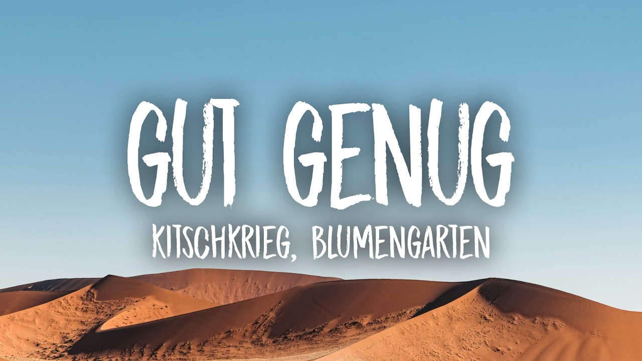 KITSCHKRIEG, Blumengarten - Gut Genug (Lyrics)