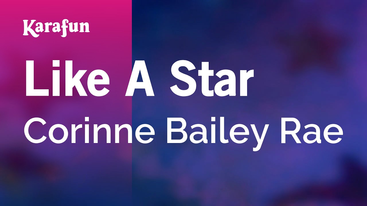 Like A Star - Corinne Bailey Rae | Karaoke Version | KaraFun