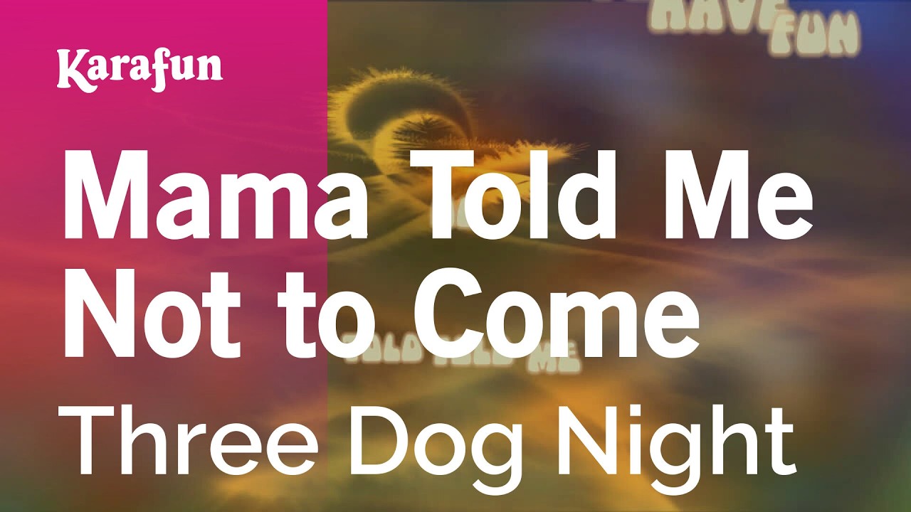 Mama Told Me Not to Come - Three Dog Night | Karaoke Version | KaraFun
