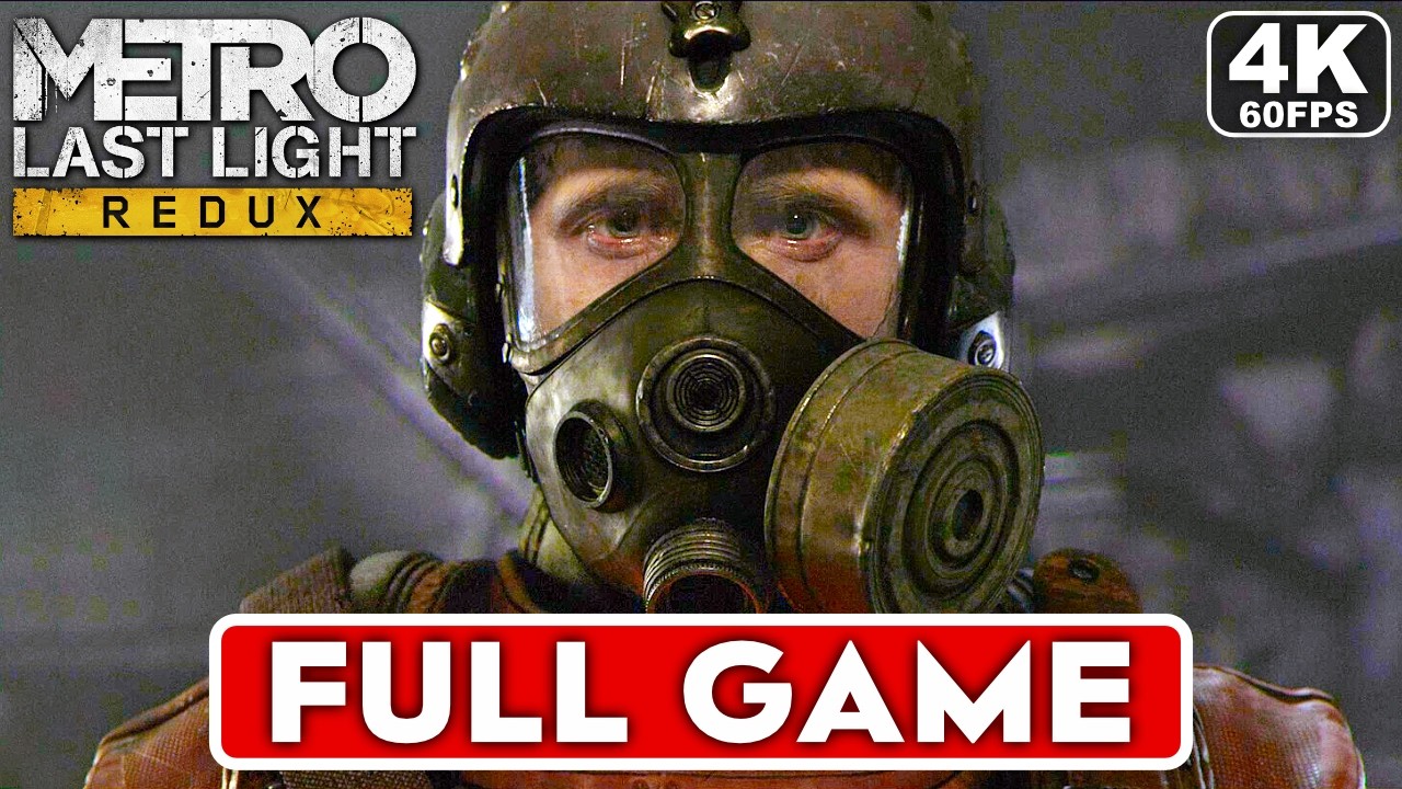 METRO LAST LIGHT Gameplay Walkthrough FULL GAME [4K 60FPS PC ULTRA] - No Commentary