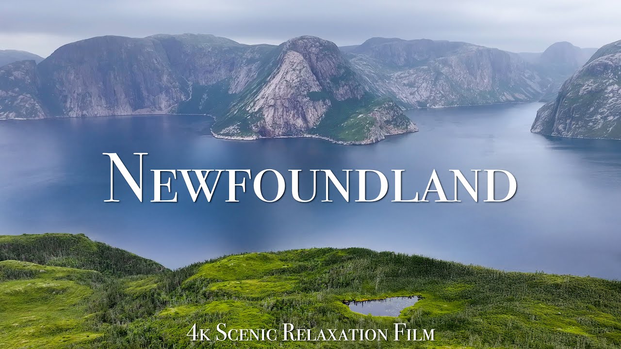 Newfoundland 4K - Scenic Relaxation Film With Calming Music