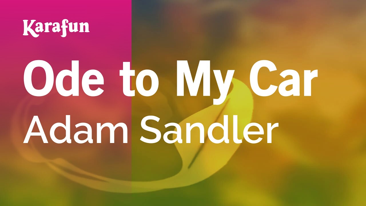 Ode to My Car - Adam Sandler | Karaoke Version | KaraFun