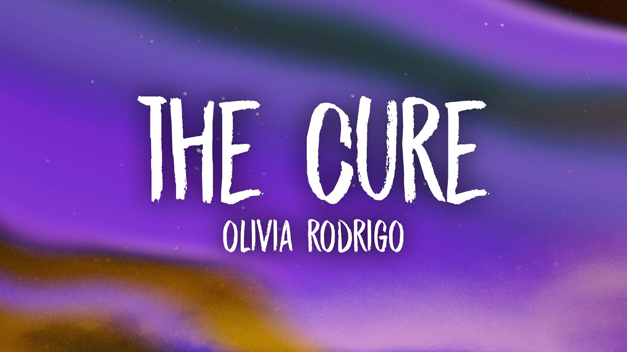 Olivia Rodrigo - the cure (Lyrics)
