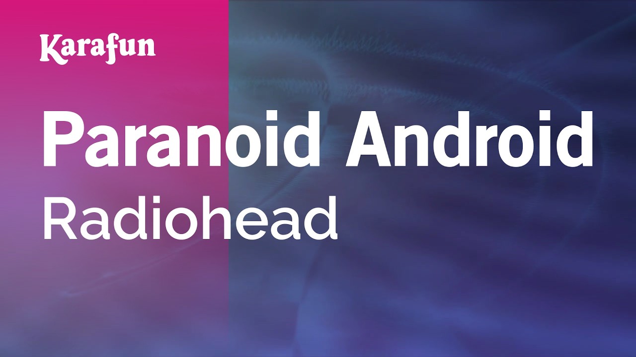 Paranoid Android - Radiohead | Karaoke Version | KaraFun
