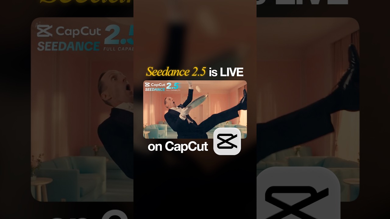 Seedance 2.5 is LIVE on CapCut!