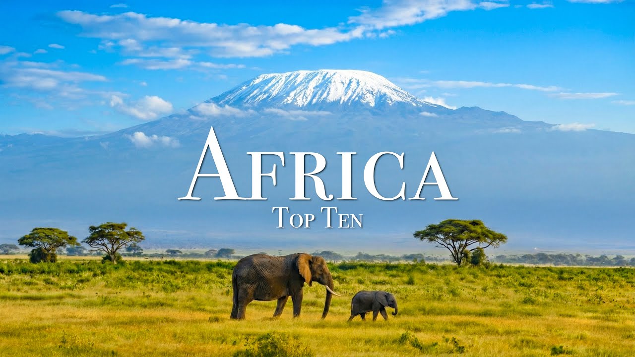 Top 10 Places To Visit in Africa - Travel Guide