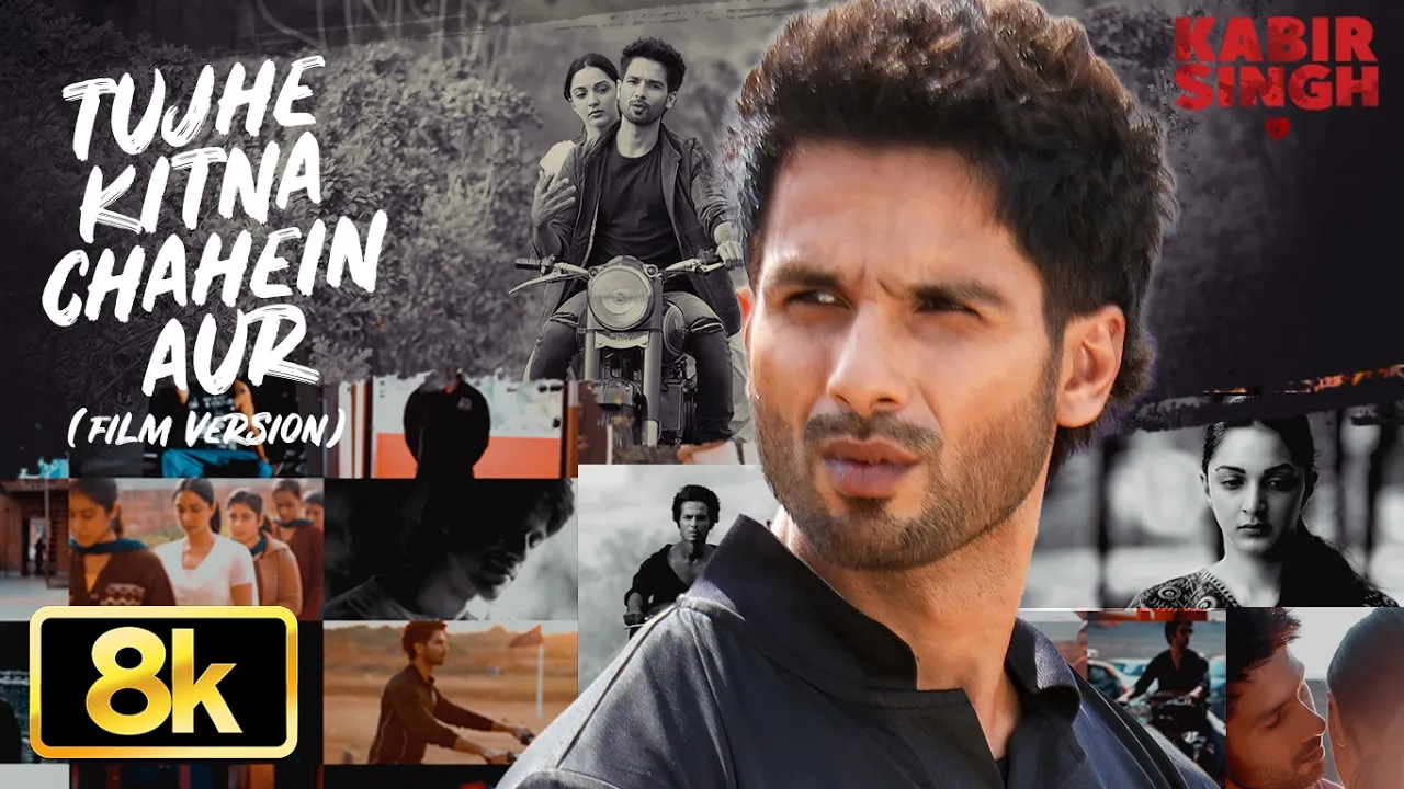 Tujhe Kitna Chahein Aur Hum Film Version 8K Song| Kabir Singh| Shahid,Kiara| Mithoon,Jubin Nautiyal