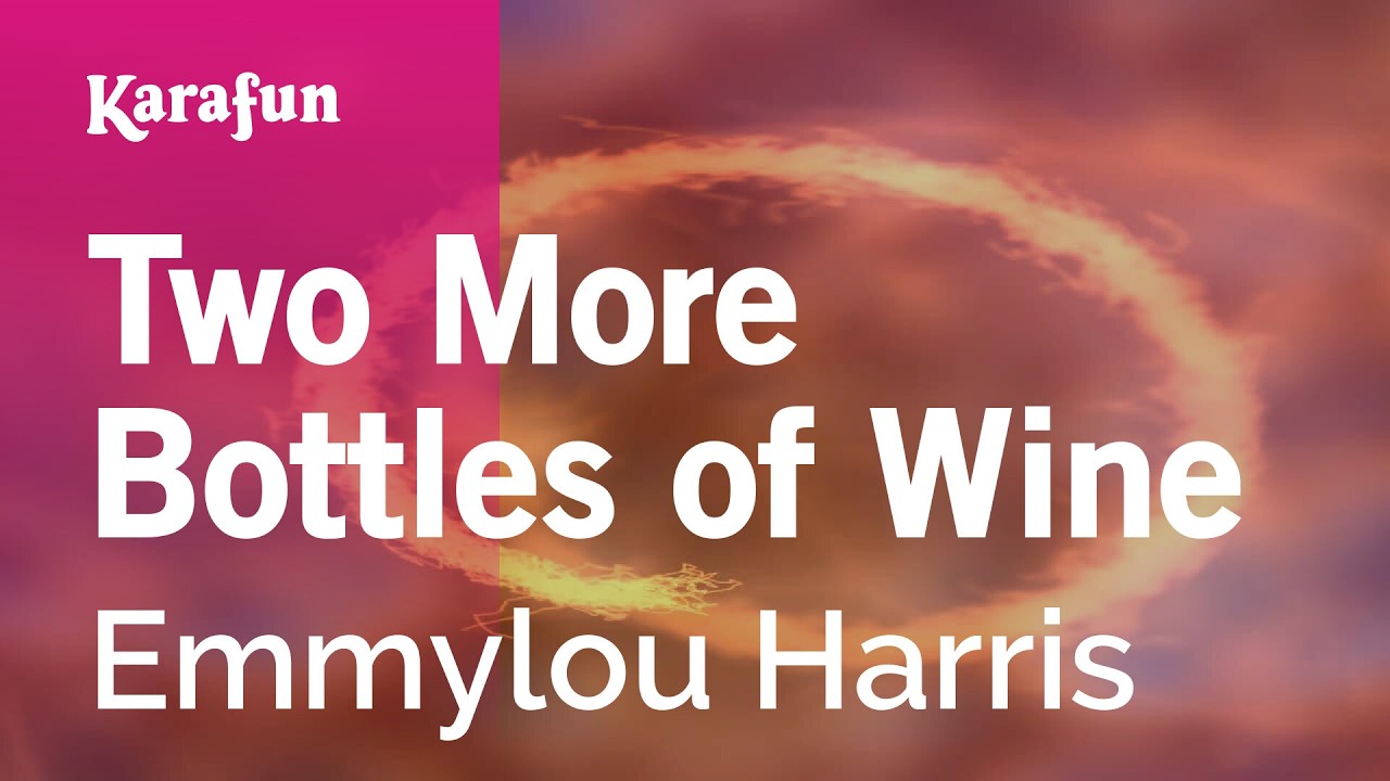 Two More Bottles of Wine - Emmylou Harris | Karaoke Version | KaraFun